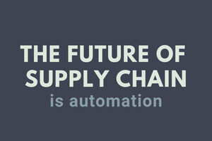 Future of Supply Chain is Automation